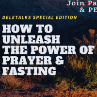 Unleash the Power of Prayer amp Fasting | DeleTalks Special | Sun 19th Dec 2021