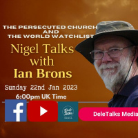 The Persecuted Church amp the Worlds Watchlist | NigelTalks with Ian Brons | Sun 22nd Jan 2023
