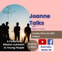 Joanne Talks with Nigel and Louisa Turton: A Special Focus on Young People | Sun 23rd Jan 2022 