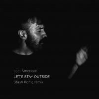 Lost American - Lets Stay Outside (Stash Konig Remix)