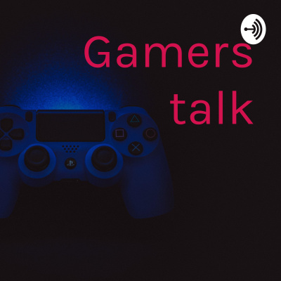Gamers Talk