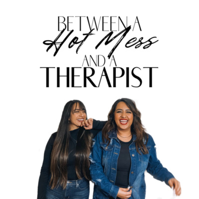 Between A Hot Mess And A Therapist