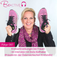 087 Krebserkrankungen bei Frauen - Im Interview mit Doris Kiefhaber (Präsidentin der Österreichischen Krebshilfe)