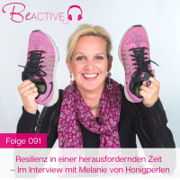 091 Resilienz in einer herausfordernden Zeit – Interview mit Melanie von Honigperlen