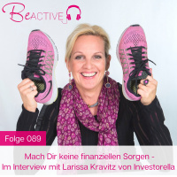 089 Warum Du als Frau dein eigenes Geld brauchst – Interview mit Larissa Kravitz von Investorella