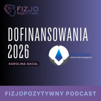 Dofinansowania 2026r. Podcast o fizjoterapii