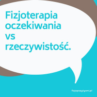 Fizjoterapia oczekiwania vs rzeczywistość. Podcast o fizjoterapii