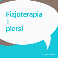 Fizjoterapia i piersi. Podcast o fizjoterapii