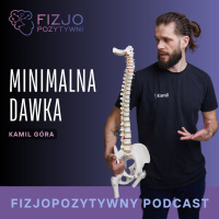 Minimalna dawaka ruchu. Ile to wystarczająco? Podcast fizjoterapeuty