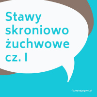 Stawy skroniowo żuchwowe - cz.1 podcast o fizjoterapii