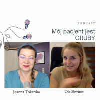 Mój pacjent jest gruby.Rozmowa z Ola Skwirut. Podcast fizjoterapeuty