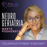 Pacjent neurogeriatryczny. Podcast fizjoterapeuty