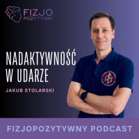 Udar mózgu tajemnica strony pośrednio zajętej Podcast fizjoterapeuty