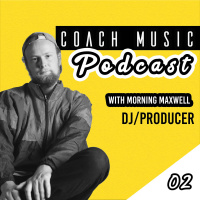 02: Morning Maxwell // How to Break In to The DJ Circuit  Live a Life You Love