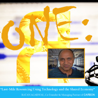 Last-Mile Resourcing using Technology and the Shared Economy with RATAN AGARWAL, Co-Founder amp Managing Partner of CARBON