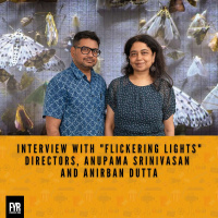 Interview with Flickering Lights Directors, Anupama Srinivasan and Anirban Dutta