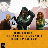 100m, Bugonia, If I Had Legs I’d Kick You  Predator: Badlands