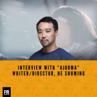 Interview with “Ajooma” Writer/Director, He Shuming
