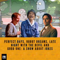 Perfect Days, Robot Dreams, Late night with the devil and Good One: A Show About Jokes