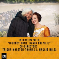 Interview with Journey Home, David Gulpilil Co-Directors, Trisha Moreton-Thomas  Maggie Miles