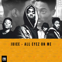 Juice - All Eyez on Me