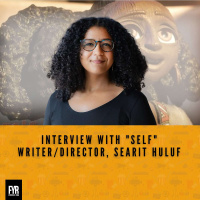 Interview with Self Writer/Director, Searit Huluf