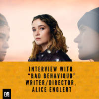 Interview with “Bad Behaviour” Actress/Writer/Director, Alice Englert