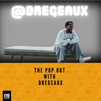 The Pop Out with Dregeaux