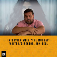 Interview with “The Moogai” Writer/Director, Jon Bell