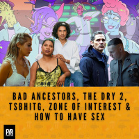 Bad Ancestors, The Dry 2, TSBHITG, Zone of Interest  How To Have Sex