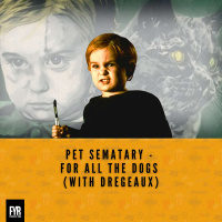 Pet Sematary - For All the Dogs (with Dregeaux)