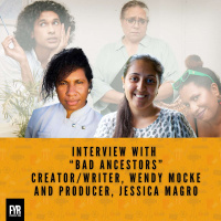 Interview with “Bad Ancestors” Creator/Writer, Wendy Mocke and Producer, Jessica Magro