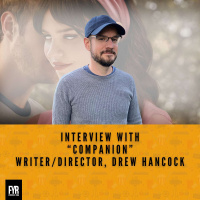 Interview with Companion Writer/Director, Drew Hancock