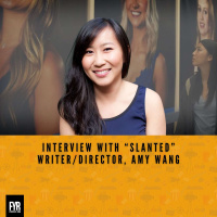 Interview with “Slanted” Writer/Director, Amy Wang
