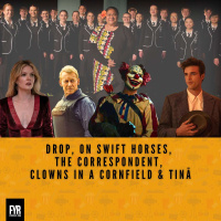 Drop, On Swift Horses, The Correspondent, Clowns in a Cornfield  Tinā