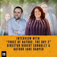 Interview with “Force of Nature: The Dry 2” Writer/Director Robert Connolly and Author Jane Harper