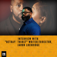 Interview with Betray: Thirst Writer/Director, Jaron Lockridge