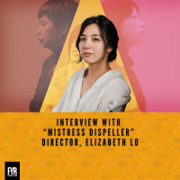 Interview with “Mistress Dispeller” Director, Elizabeth Lo