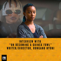 Interview with “On Becoming A Guinea Fowl” Writer/Director, Rungano Nyoni