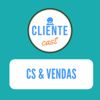#8 Cliente Cast - Alinhamento CS amp Vendas - Com Diego Cordovez