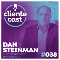 #38 Cliente Cast – O futuro do Customer Success - com Dan Steinman