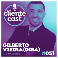 #51 Cliente Cast – A Rotina do time de Suporte ao Cliente - com Gilberto Vieira