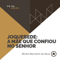 Joquebede: A Mãe Que Confiou No Senhor - Michel Marchetti da Rosa