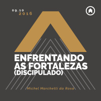 Enfrentando As Fortaleza (Discipulado) - Michel Marchetti da Rosa