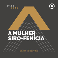 A Mulher Siro-Fenícia - Edgar Dallegrave