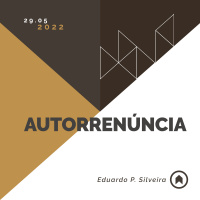 Autorrenúncia - Eduardo P. Silveira