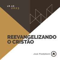 Reevangelizando Os Cristãos - José Predebom