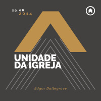 Unidade Da Igreja - Edgar Dallegrave