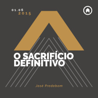 O Sacrifício Definitivo - José Predebom