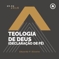 Teologia De Deus (Declaração de Fé) - Eduardo P. Silveira